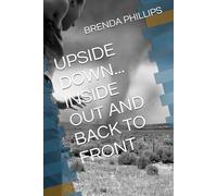 UPSIDE DOWN... INSIDE OUT AND BACK TO FRONT