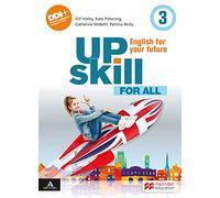 Upskill. English for your future. For all. Per la Scuola media. Con e-book. Con espansione online (Vol. 3)