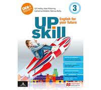 Upskill. English for your future. With Your visual organiser, Exams. Per la Scuola media. Con e-book. Con espansione online (Vol. 3)