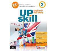 Upskill. English for your future. With Your visual organiser. Per la Scuola media. Con e-book. Con espansione online (Vol. 2)