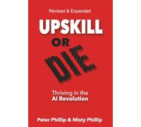 Upskill or Die: Thriving in the AI Revolution