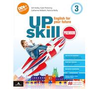 Upskill premium. English for your future. With Your visual organise, Exams. Per la Scuola media. Con e-book. Con espansione online (Vol. 3)