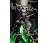 UpStream: The Knight Rising - Volume 1