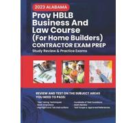2023 Alabama PROV HBLB Business And Law Home Builders Exam Prep: 2023 Study Review & Practice Exams