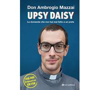 Upsy daisy. Le domande che non hai mai fatto a un prete