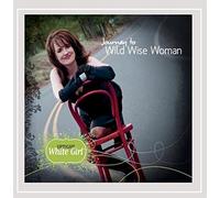 Uptight White Girl - Journey to Wild Wise Woman