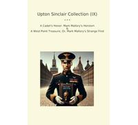 Upton Sinclair Collection (IX): Cadet Honor Mark Mallory Heroism West Point Treasure Strange Find