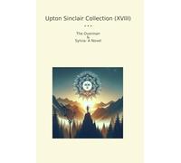 Upton Sinclair Collection (XVIII): Overman Sylvia Novel