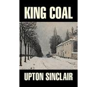 Upton Sinclair Dr Geo Literary King Coal by Upton Sinclair, Fiction (Tascabile)