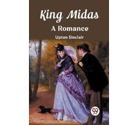 Upton Sinclair King MidasA Romance (Edition2023) (Tascabile)