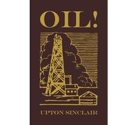 Upton Sinclair Oil (Copertina rigida)
