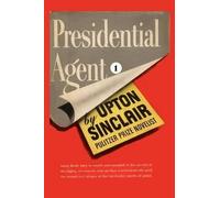 Upton Sinclair Presidential Agent I. (Tascabile) World's End
