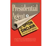 Upton Sinclair Presidential Agent II (Tascabile) World's End