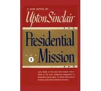 Upton Sinclair Presidential Mission I (Tascabile) World's End