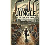 Upton Sinclair The Jungle(Illustrated) (Tascabile)