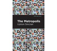 Upton Sinclair The Metropolis (Copertina rigida) Mint Editions