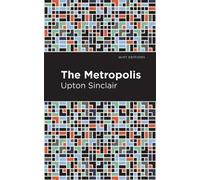 Upton Sinclair The Metropolis (Tascabile) Mint Editions