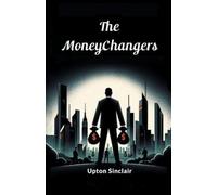 Upton Sinclair The Moneychangers (Edition2024) (Tascabile)