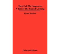 Upton, Sinclair They Call Me Carpenter (Copertina rigida)
