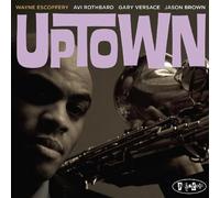Uptown - Wayne Escoffery (Audio cd)