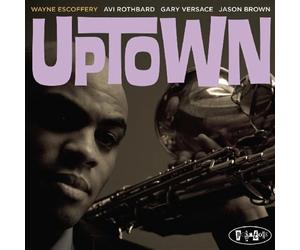 Uptown - Wayne Escoffery (Audio cd)
