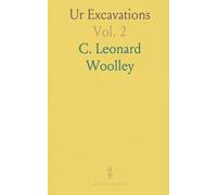 Ur Excavations: The Royal Cemetery; A Report on the Predynastic and Sargonid Graves Excavated Between 1926 and 1931; Text