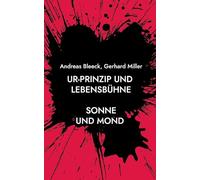 Ur-Prinzip und Lebensbühne: Sonne und Mond