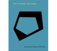 Ura Yves Malysse Kiki Verbeeck Architectural Projects 2002 2020: Architectural Projects 2002 - 2020