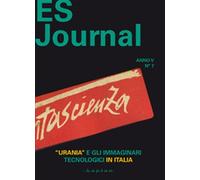 Urania e gli immaginari tecnologici in Italia - Arcagni S. (cur.); Pezzano...