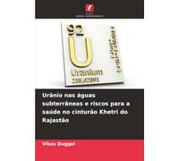 Urânio nas águas subterrâneas e riscos para a saúde no cinturão Khetri do Rajastão