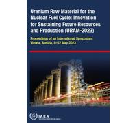 Uranium Raw Material for the Nuclear Fuel Cycle (Tascabile) Proceedings Series
