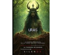 URAS: La Madre Primordial de la Tierra Fértil y Profunda