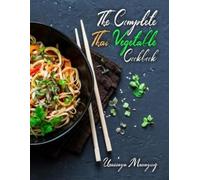 Urassaya Manaying The Complete Thai Vegetable Cookbook (Tascabile)
