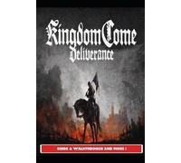 Urax6 Kingdom Come Deliverance Guide & Walkthrough and MORE (Tascabile)