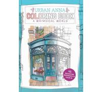 Urban Anna Coloring Book: A Whimsical World: Volume 3