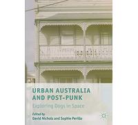 Urban Australia and Post-Punk: Exploring Dogs in Space