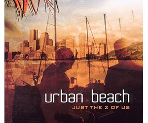 Urban Beach - Just the 2 of Us