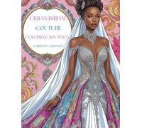 Urban Bridal Couture Coloring Journey: Elegant Wedding Dress Designs for Stress Relief and Creative Expression