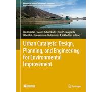 Urban Catalysts: Design, Planning, and Engineering for Environmental Improvement