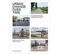 Urban Change over Time: The Photographic Observation of Schlieren 2005-2020 Reveals How Switzerland Is Changing