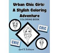 Urban Chic Girls: A Stylish Coloring Adventure: Coloring Book