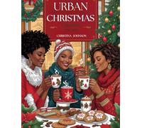 Urban Christmas Coloring Escape: Festive City Scenes with Cookies, Cocoa, and Holiday Cheer for Grown-Ups