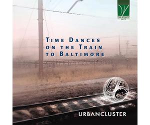 Urban Cluster - Time Dances On The Train To Baltimore - Cd