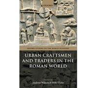 Urban Craftsmen and Traders in the Roman World