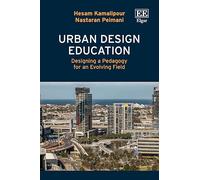 Urban Design Education: Designing a Pedagogy for an Evolving Field