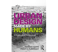 Urban Design Made by Humans: A Handbook of Design Ideas