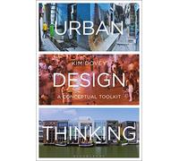 Urban Design Thinking: A Conceptual Toolkit