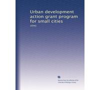 Urban development action grant program for small cities: UDAG