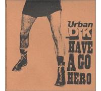 Urban Dk - Have a Go Hero
