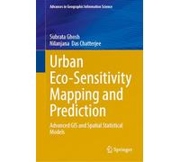 Urban Eco-Sensitivity Mapping and Prediction: Advanced GIS and Spatial Statistical Models